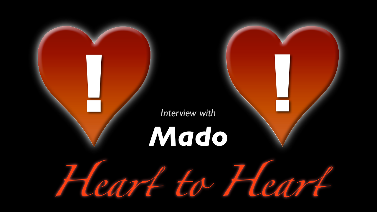 Heart to Heart - Interview with Mado